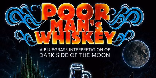 Poor Man's Whiskey Dark Side of the Moon(shine)
