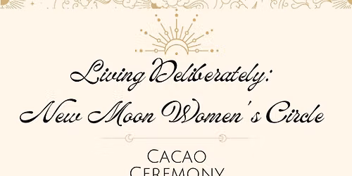 Living Deliberately: New Moon Women's Circle